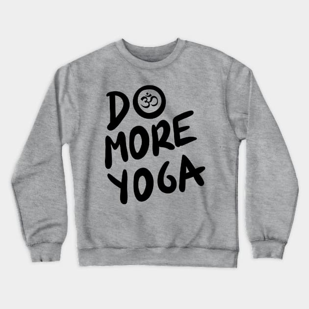 Do more yoga (black( Crewneck Sweatshirt by nektarinchen